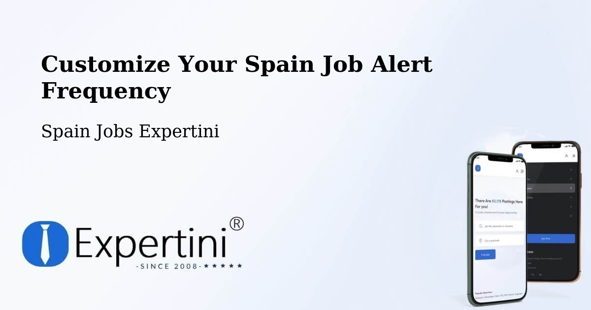 Customize Your Spain Job Alert Frequency - Spain Jobs Expertini